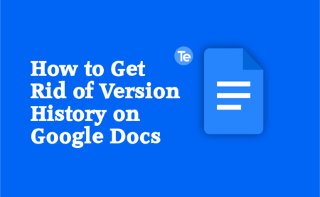 How to Get Rid of Version History on Google Docs