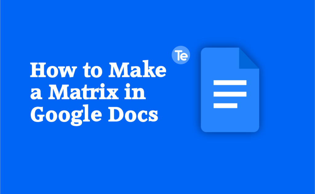 How to Make a Matrix in Google Docs