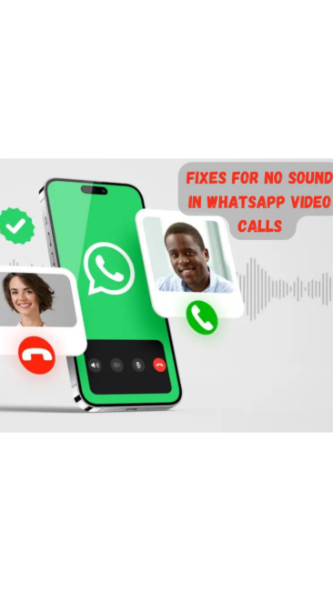 FIXES FOR NO SOUND IN WHATSAPP VIDEO CALLS 20240506 130113 0000