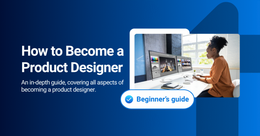 Featured image for how to become a product designer